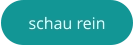 schau rein